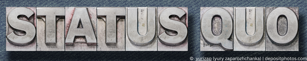 Tesxt "Status Quo" als metallene Buchstaben