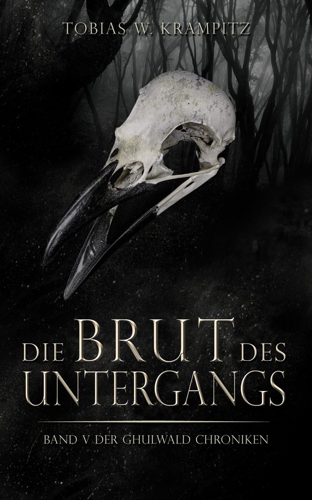 Buchcover: Tobias W. Krampitz, Die Brut des Untergangs, Band 5 der Ghulwald Chroniken; Hintergrundbild: ein Schädelknochen eines Vogels